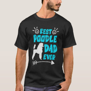 T-shirt Meilleur Poodle Papa Jamais Propriétaire Chien Poo