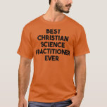 T-shirt Meilleur Praticien Chrétien En Science 142<br><div class="desc">Meilleur Praticien Chrétien En Science Toujours 142.</div>