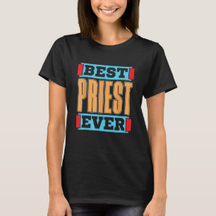 T-shirt Meilleur Prêtre Jamais Pasteur Religieux Ministre