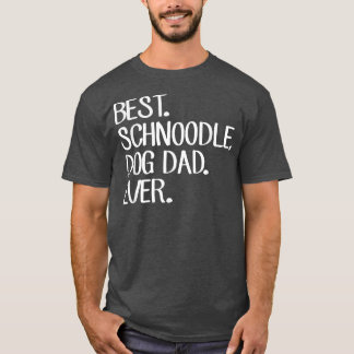 T-shirt Meilleur Schnoodle Chien Papa Dons Jamais 
