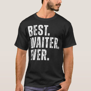 T-shirt Meilleur Serveur de Restaurant Drôle et Incroyable