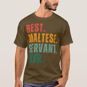 T-shirt Meilleur Serviteur maltais Embrassez la joie d'êtr