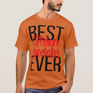 T-shirt Meilleur spécialiste offshore jamais