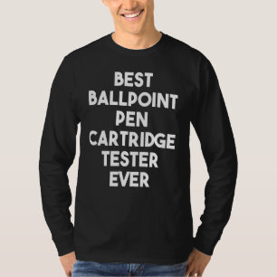 T-shirt Meilleur Tester De Cartouche De Stylo De Ballpoint