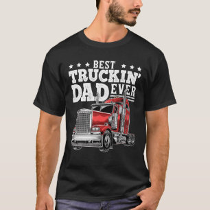T-shirt Meilleur Truckin Papa Jamais Big Rig Trucker Fête