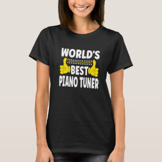 T-shirt Meilleur Tuner de piano du monde Titre de travail 