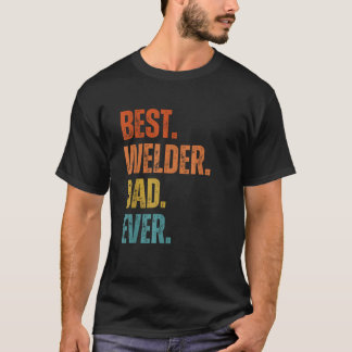 T-shirt Meilleur Welder Papa toujours Souder Spécialistes