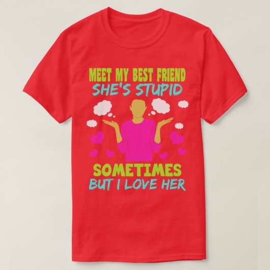 T-shirt Meilleure Amie Shops Stupide (Design devant)