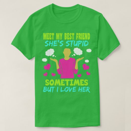 T-shirt Meilleure Amie Shops Stupide (Design devant)