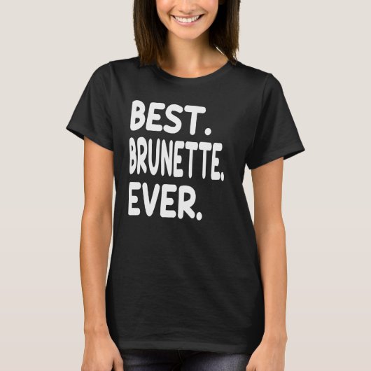 T-shirt Meilleure Brunette Ever 3 (Devant)