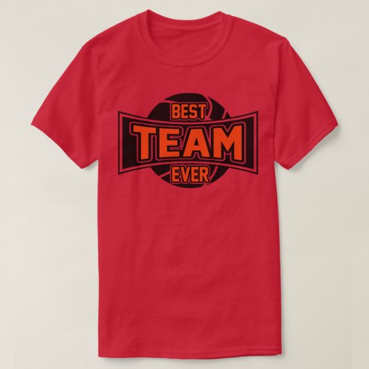 T-shirt Meilleure équipe jamais (Design devant)