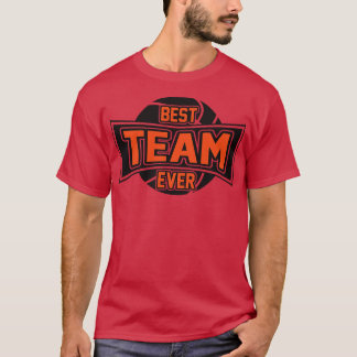 T-shirt Meilleure équipe jamais