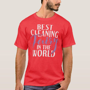 T-shirt Meilleure fée de nettoyage dans le monde Janitor C