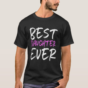 T-shirt Meilleure fille Jamais Famille Amusante Cool T Che