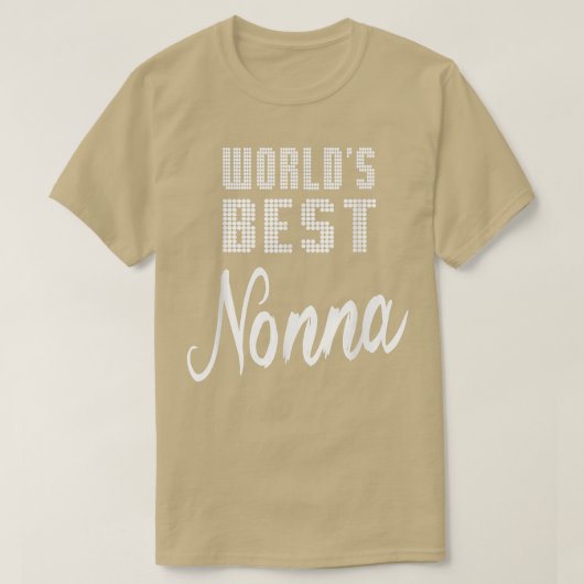T-shirt Meilleure idée de cadeaux de la grand-mère Nonna a (Design devant)
