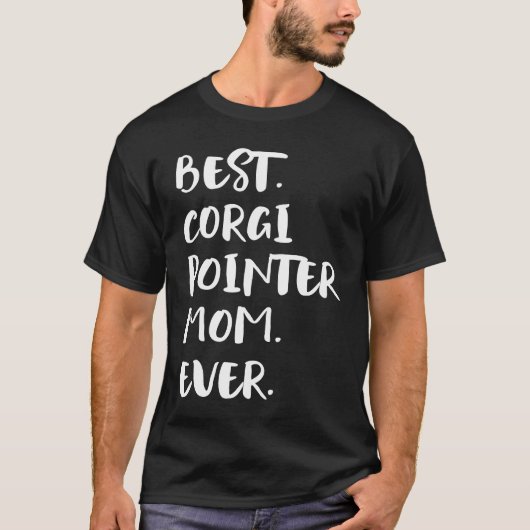 T-shirt Meilleure maman Corgi Pointer Ever (Devant)