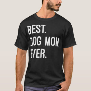 T-shirt Meilleure Maman De Chien Jamais Meilleur Cadeau Po