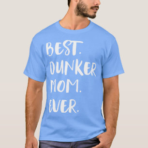T-shirt Meilleure maman Dunker jamais