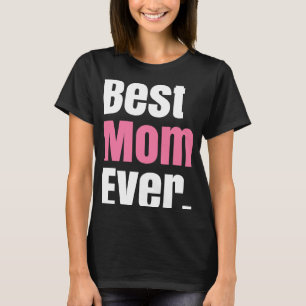 T-shirt Meilleure maman jamais pour toutes les mamans