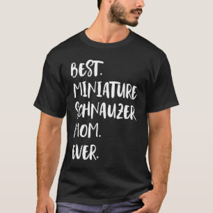 T-shirt Meilleure maman Schnauzer mineure jamais