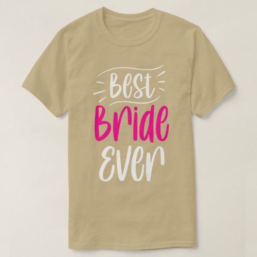 T-shirt Meilleure mariée Ever Cute mariage enterrement de  (Design devant)