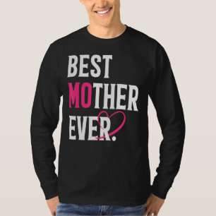 T-shirt Meilleure mère jamais drôle Mère Amour Fête des mè