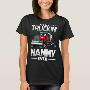 T-shirt Meilleure Nanny Truckin jamais Trucker Fête des Mè