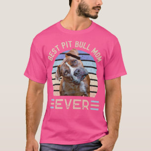 T-shirt Meilleure Pit Bull maman jamais la fête des mères