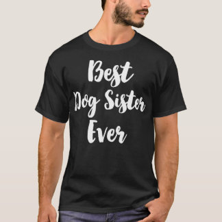 T-shirt Meilleure Soeur de chien jamais mignonne
