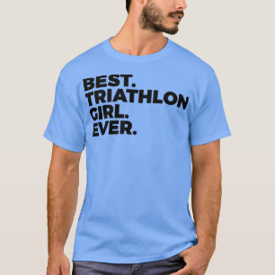 T-shirt Meilleure Triathlon Fille Jamais Triathlète Femmes