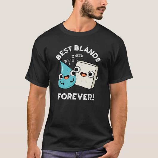 T-shirt Meilleures Blands pour toujours drôle BFF Pun Dark (Devant)