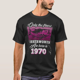 T-shirt Meilleures Pêcheuses Nées 1970 Femmes 53e annivers