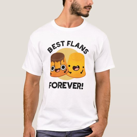 T-shirt Meilleurs Flans Pour Jamais Ami Ami Pun (Devant)