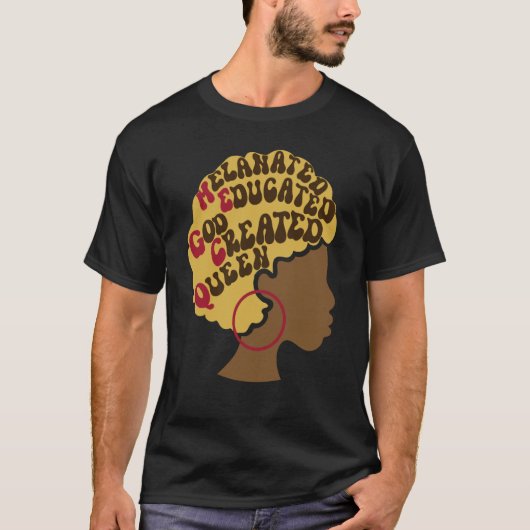 T-shirt Melanated Educated God Created Queen (Devant)