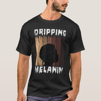 T-shirt Melanin Dripping Melanin Women Black Girl Melanate