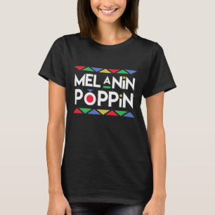 T-shirt Melanin Poppin ! Black Beauty African Pride