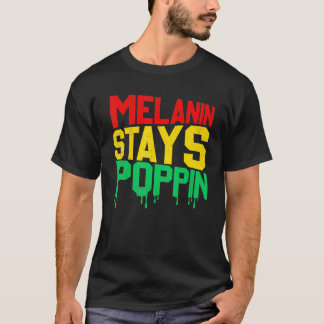 T-shirt Melanin Reste Poppin Fier De La Peau Noire Tone