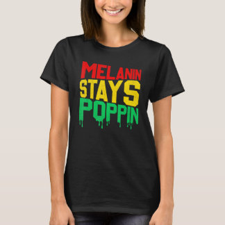 T-shirt Melanin Reste Poppin Fier De La Peau Noire Tone