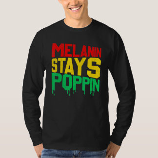 T-shirt Melanin Reste Poppin Fier De La Peau Noire Tone