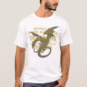 T-shirt Mêlez pas dans les affaires des dragons (Devant)