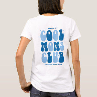T-shirt Member of cool moms club, slow days, loving ways