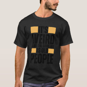 T-shirt Même Âge Que Les Personnes Âgées Drôle Rétro