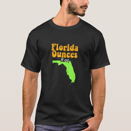 T-shirt Mème amusant plaisanter Fl Oz Florida Ounces (Devant)