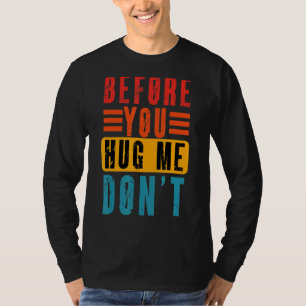 T-shirt Mème avant que vous me serrez dans vos bras Ne Vin