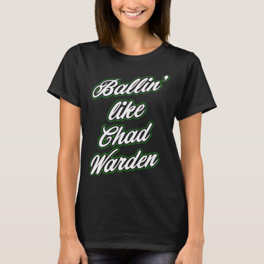 T-shirt Meme Ballin comme Chad Warden (Devant)