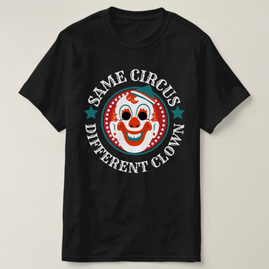 T-shirt Même cirque Différent Clown Drôle (Design devant)