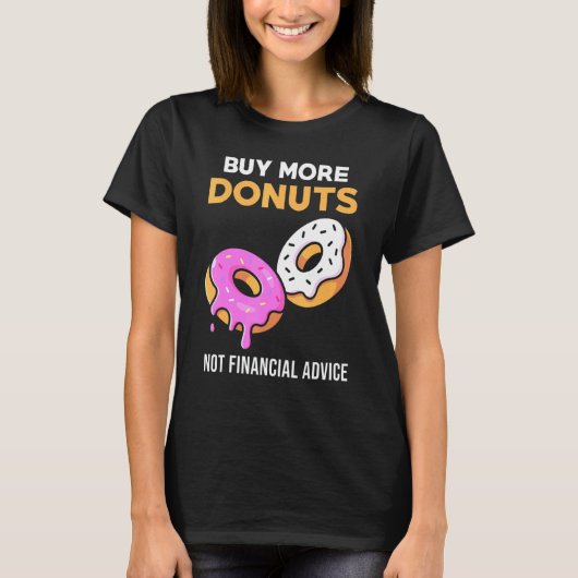 T-shirt Mème de beignet - Acheter plus de beignets (Devant)