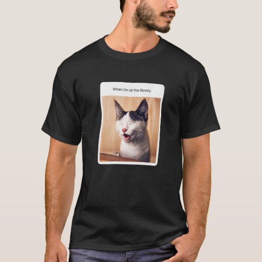 T-shirt Mème de chat quand je suis à la bibliothèque (Devant)