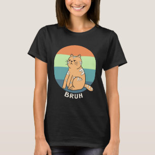 T-shirt Mème de chat rétro Bruh, humour sarcastique