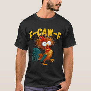 T-shirt Mème de coq drôle F-caw-f Humour de poulet drôle Q
